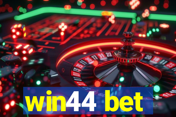 win44 bet